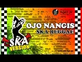 Download Lagu OJO NANGIS - SKA REGGAE VERSION