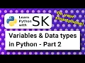Variables and Data types in Python - Part 2 Learn Python with SK