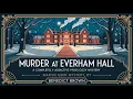 Lagu Murder at Everham Hall | Audiobook | Marius Quin Mystery #1 | Gripping Historical Whodunit