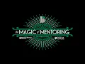 The Main Event The Magic of Mentoring