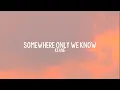 Download Lagu Keane - Somewhere Only We Know (Lyrics)