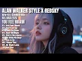 ALAN WALKER STYLE X REDSKY || YOU FEEL WARM || NEW FULL ALBUM 2025
