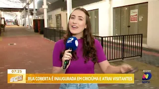 Rua Coberta é inaugurada em Criciúma sob grande expectativa dos visitantes