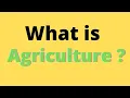 What is agriculture