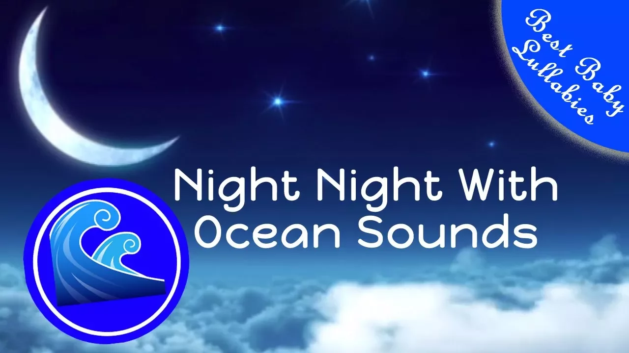 Lullaby Songs To Put A Baby To Sleep -Baby Lullabies & Bedtime Music To Go To Sleep Ocean Sounds Lullaby Songs To Put A Baby To Sleep -Baby Lullabies & Bedtime Music To Go To Sleep Ocean Sounds