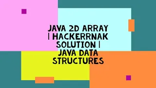 JAVA 2D ARRAY HACKERANK SOLUTION JAVA DATA STRUCTURES