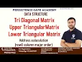 Tri Diagonal Upper and Lower Triangular matrix address calculation row column major order