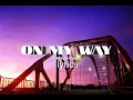 Dj Alan walker \u0026 Sabrina Carpenter - On My Way (Lyrics) Remix Rawi Beat Style