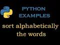 Python Examples 22 Python program to sort alphabetically the words