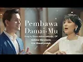 Download Lagu Pembawa Damai-Mu - Gabriel Harvianto \u0026 Lea Simanjuntak (Official Music Video)-Amicitia