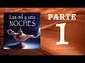 Las Mil y Una Noches (CUENTOS ORIENTALES) Parte 1