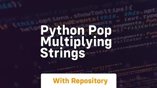 Python pop multiplying strings