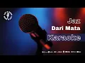 Download Lagu Jaz - Dari Mata | Karaoke | Let's Sing