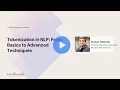Tokenization in NLP Basics to Advanced Techniques Natural Language Processing Community Webinar