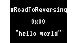 road to reversing - 0x00 hello world