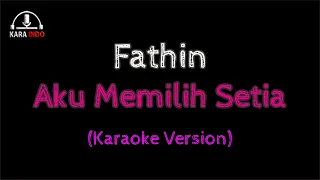Download Karaoke Fatin - Aku Memilih Setia (Karaoke Pop Indonesia) MP3