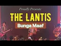 Download Lagu The Lantis - Bunga Maaf LiVE 30 Januari 2025 Grand Metropolitan Bekasi GenFm GenOnTrackLive