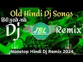 Download Lagu Dj Song💙 || Top Dj | Hard Bass ❤️‍🔥 | JBL Dj Remix | Old Hindi Dj Song 🥀| | Dj Remix Song 2024