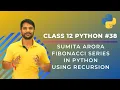 Python Class 12 Fibonacci Series Using Recursion in Python Chapter 6 Part 4 In Hindi