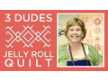 Make an Amazing 3 Dudes Jelly Roll Quilt with Jenny Doan of Missouri Star Instructional