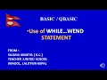 A QBASIC PROGRAM TO SHOW THE USE OF WHILE WEND STATEMENT
