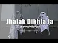 Jhalak Dikhla Ja 🖤(Slowed + Reverb) 🎶| Himesh Reshammiya🎧
