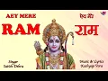 Download Lagu Aey Mere Ram | Ram Bhajan | Singer: Satish Dehra | Lyrics \u0026 Music: Kashyap Vora | vok music