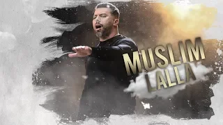 Muslim LaLLa Official Lyrics Video مسلم ـ لالا 