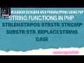 String functions in PHP strlen strpos strstr strcmp substr str - replace string caseg