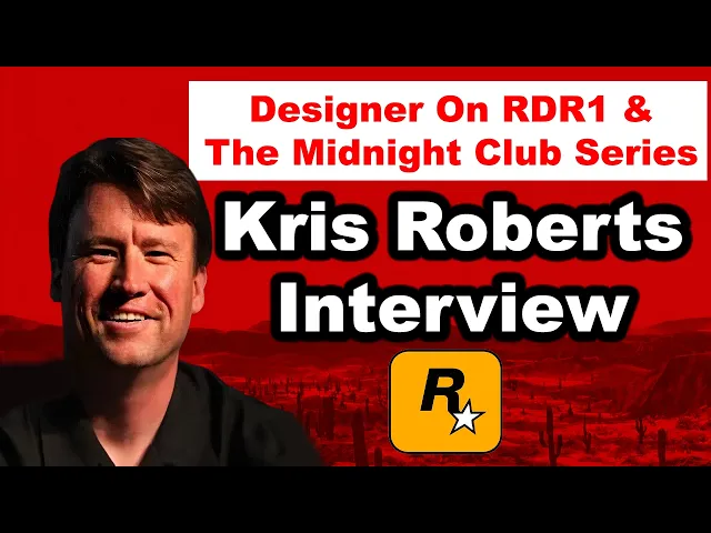 #214 - Kris Roberts On Midnight Club 5, RDR1, GTA 6, Rockstar, RAGE Engine, Houser Brothers etc.