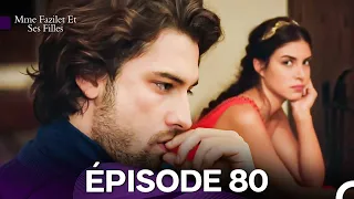 Mme Fazilet Et Ses Filles Épisode 80 Doublage En Français 