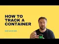 How to track a container And save