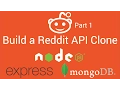 Build a Reddit API Clone with Node js Express and MongoDB - Part 1