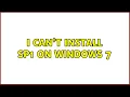I can t install SP1 on Windows 7 3 Solutions