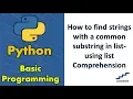 How to find strings with a common substring in list-using list Comprehension