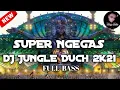 Download Lagu SUPER NGEGAS DJ JUNGLE DUTCH 2021 FULL BASS
