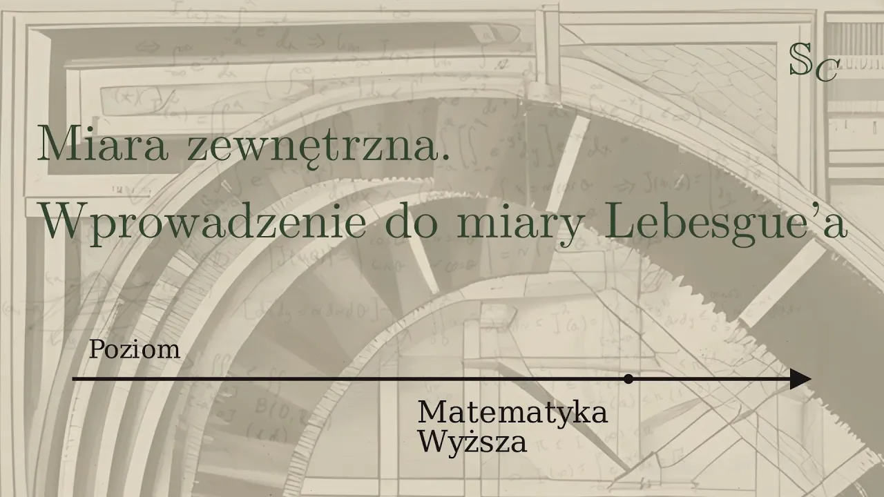 [TMiC] 4. Miara zewnętrzna. Wprowadzenie do miary Lebesgue'a