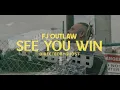 FJ OUTLAW - SEE YOU WIN