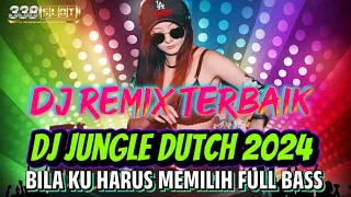 jangan sampai drop yang galau wajib denger jungle dutch full bass 2024 