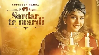 Sardar Te Mardi: Rupinder Handa | Latest Punjabi Songs 2017 | Deep Jandu | T-Series Apna Punjab