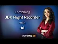 Intelligent JVM Monitoring Combining JDK Flight Recorder with AI