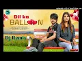 Download Lagu Dil Ka Baloon Remix Mohit Sharma \u0026 Sonika Singh New Haryanvi DJ Remix Song