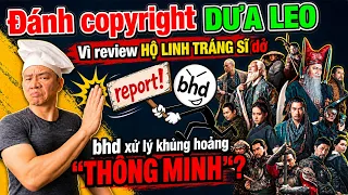 Đánh copyright Dưa Leo vì review Hộ Linh Tráng Sĩ dở, bhd xử lý khủng hoảng "THÔNG MINH"?