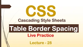 CSS Table Border Spacing How to create interactive table with CSS Lec - 28