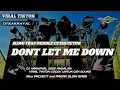 Download Lagu DJ DONT LET ME DOWN MIDDLE CETAS CETUS ANDALAN KARNAVAL ❗❗