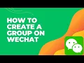 How to Create a Group Chat on WeChat 2024