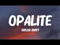 Lagu Taylor Swift - Opalite (Lyrics)