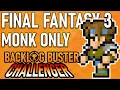 Download Lagu Can You Beat Final Fantasy 3 Using Only Monks?