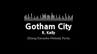 R. Kelly-Gotham City (Melody) [ZZang KARAOKE]