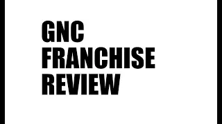 GNC Franchise Cost Earnings and Review